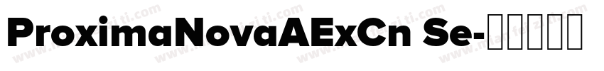 ProximaNovaAExCn Se字体转换